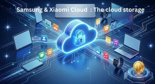  Samsung & Xiaomi Cloud